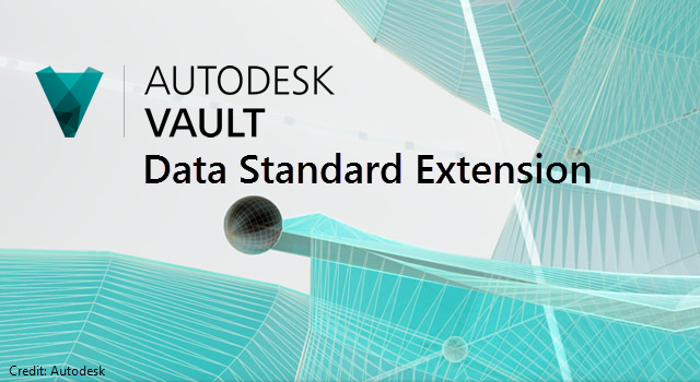 Review of the Data Standard Extension for Autodesk Vault